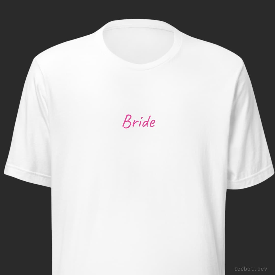 white t-shirt with text "Bride" in hand font