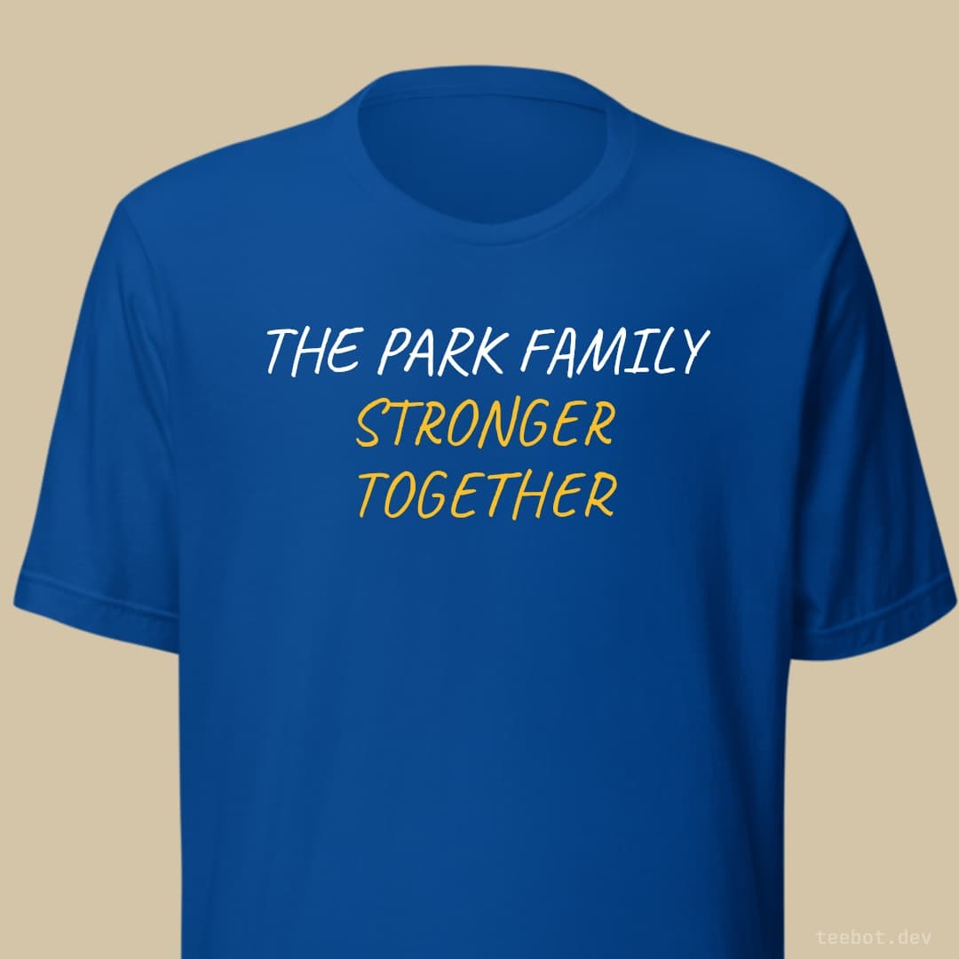 royal t-shirt with text "THE PARK FAMILY STRONGER TOGETHER" in hand font