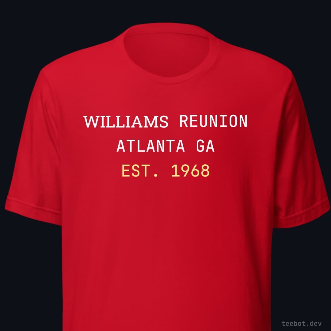 red t-shirt with text "WILLIAMS REUNION ATLANTA GA EST. 1968" in mono font