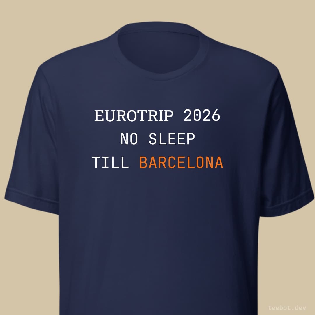 navy t-shirt with text "EUROTRIP 2026 NO SLEEP TILL BARCELONA" in mono font