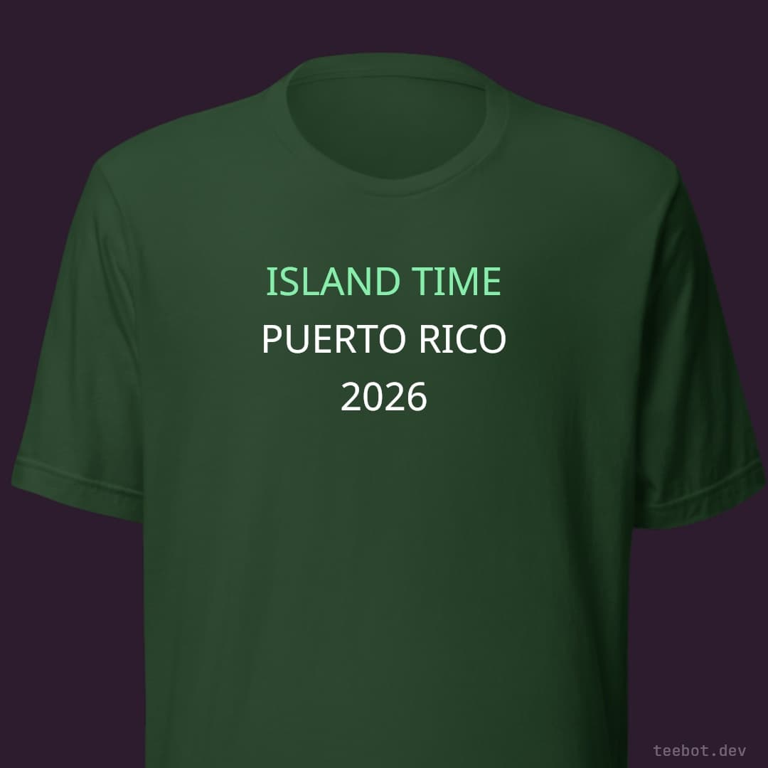 forest t-shirt with text "ISLAND TIME PUERTO RICO 2026" in serif font